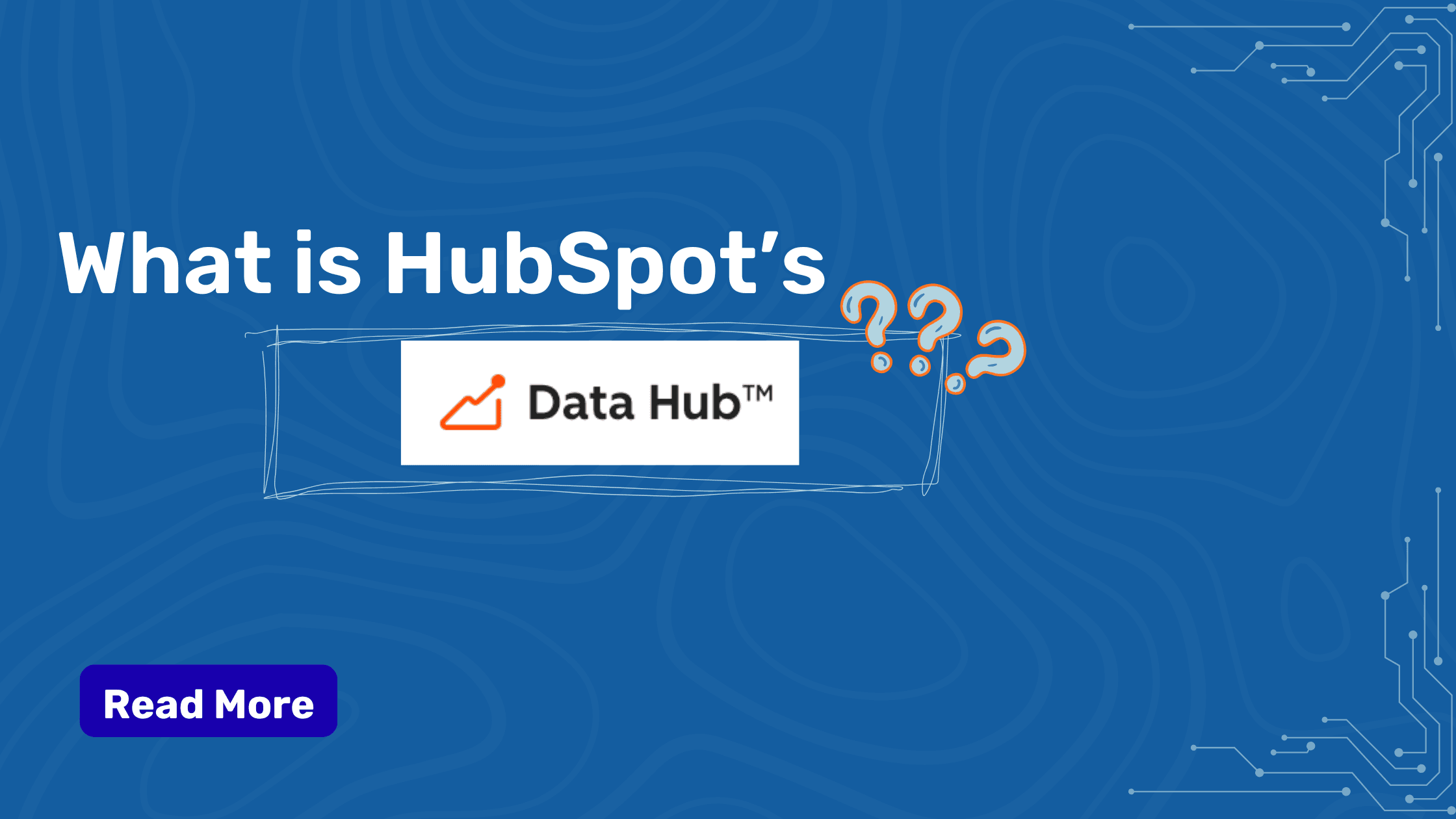 HubSpot Data Hub: Revolutionizing How Businesses Unlock Data & AI