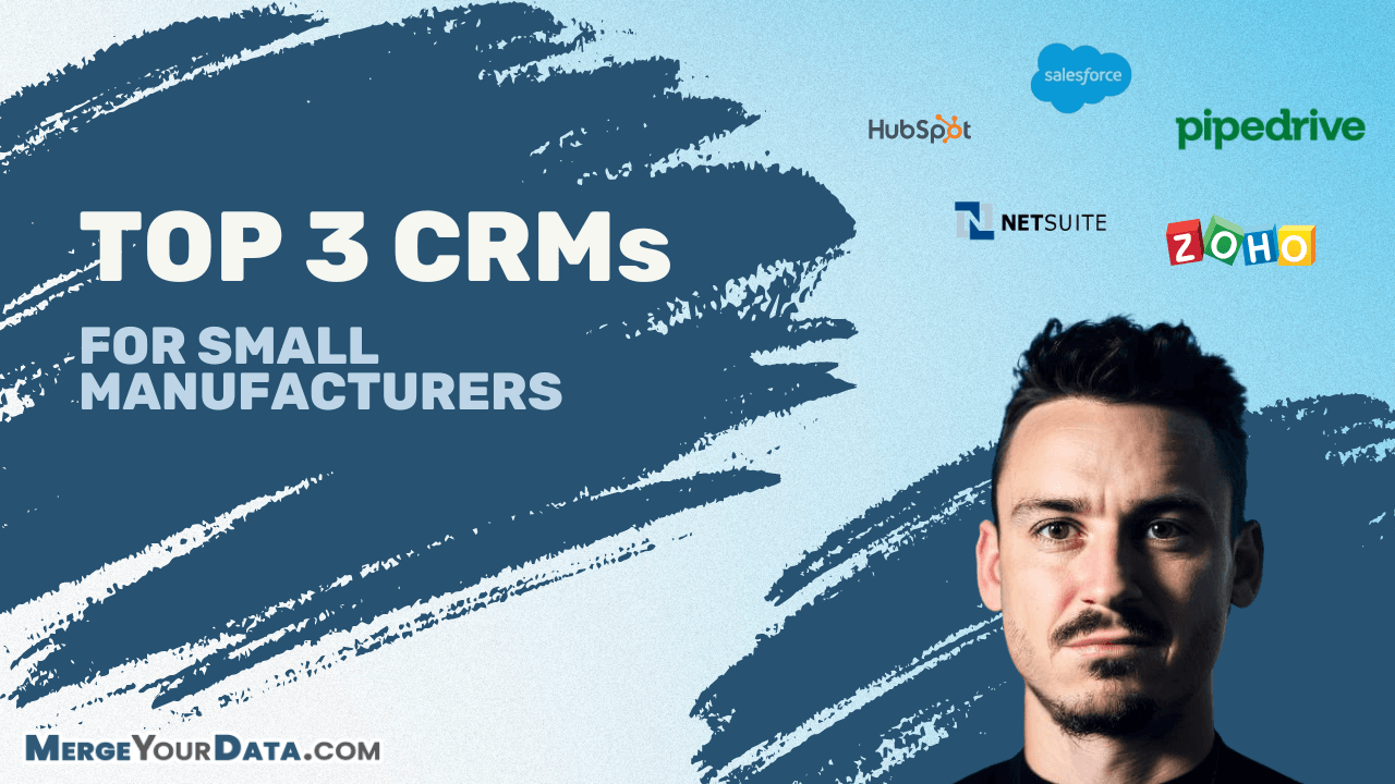 The Top 3 CRMs for Small Manufacturers and Why