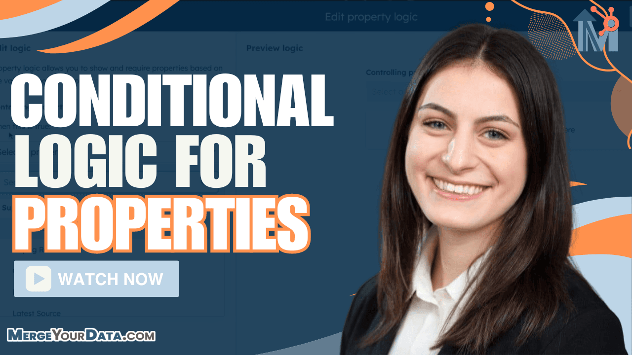 Conditional Logic for Properties in HubSpot
