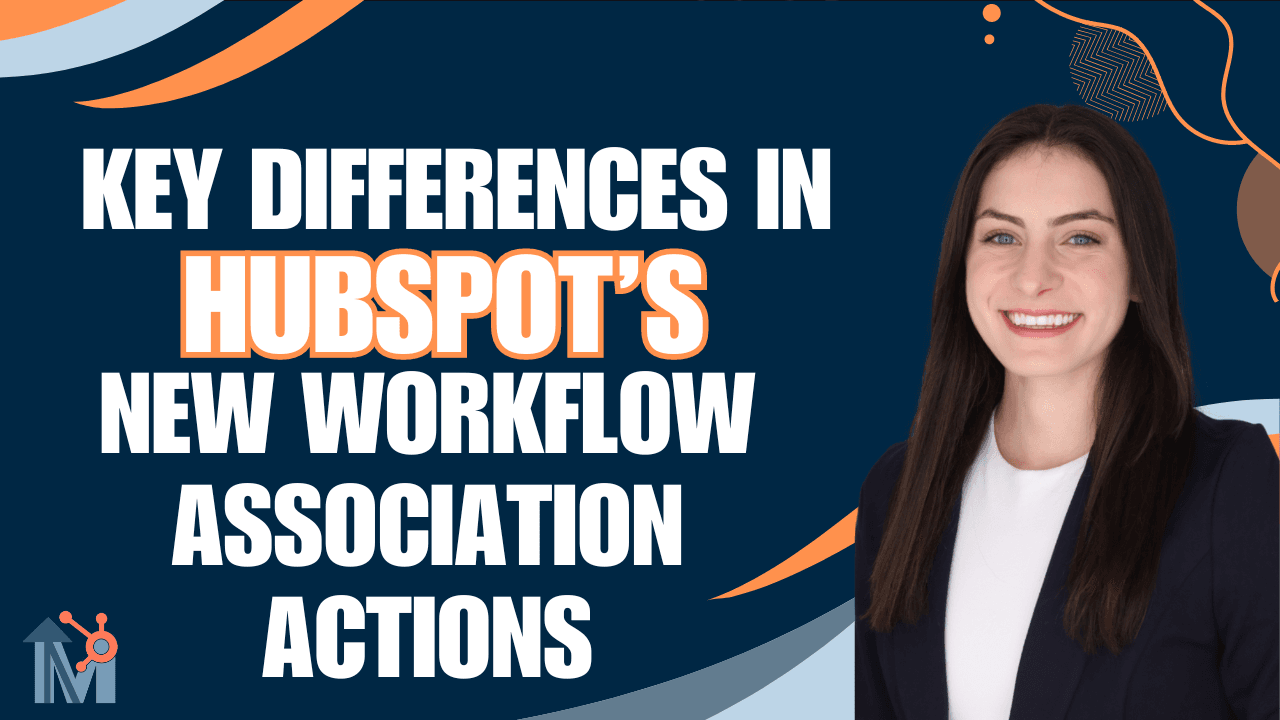 Key Differences in HubSpot's New Workflow Actions for Associations