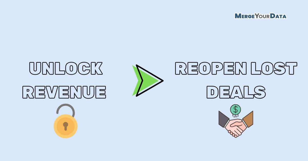 How to Reopen Closed Lost Deals and Unlock Hidden Revenue