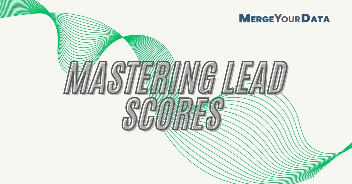 The Ultimate Guide to Building Effective Lead Scores: A Strategic Approach for Leadership, Sales, and RevOps Teams