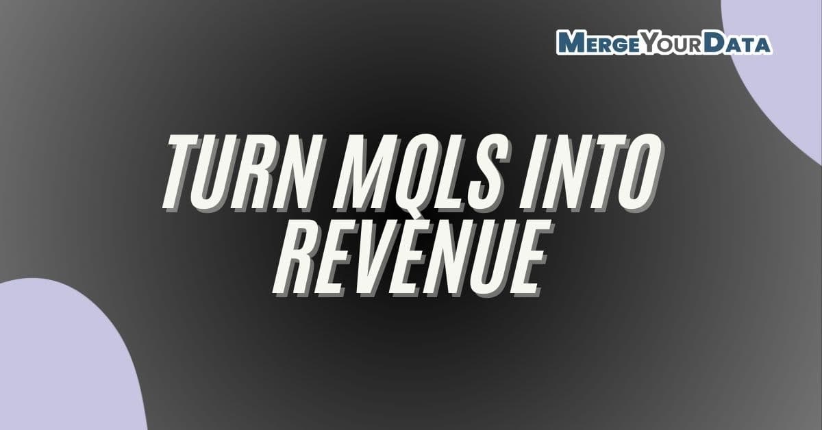 Why Hitting Your MQL Targets Doesn’t Always Lead to Revenue (And How to Fix It)