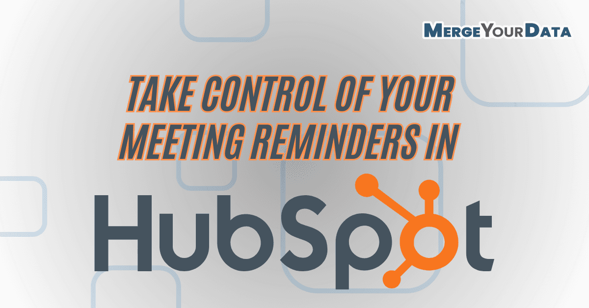 How to Set Up Multiple Custom Pre-Meeting Reminder Emails in HubSpot Without Data Hub